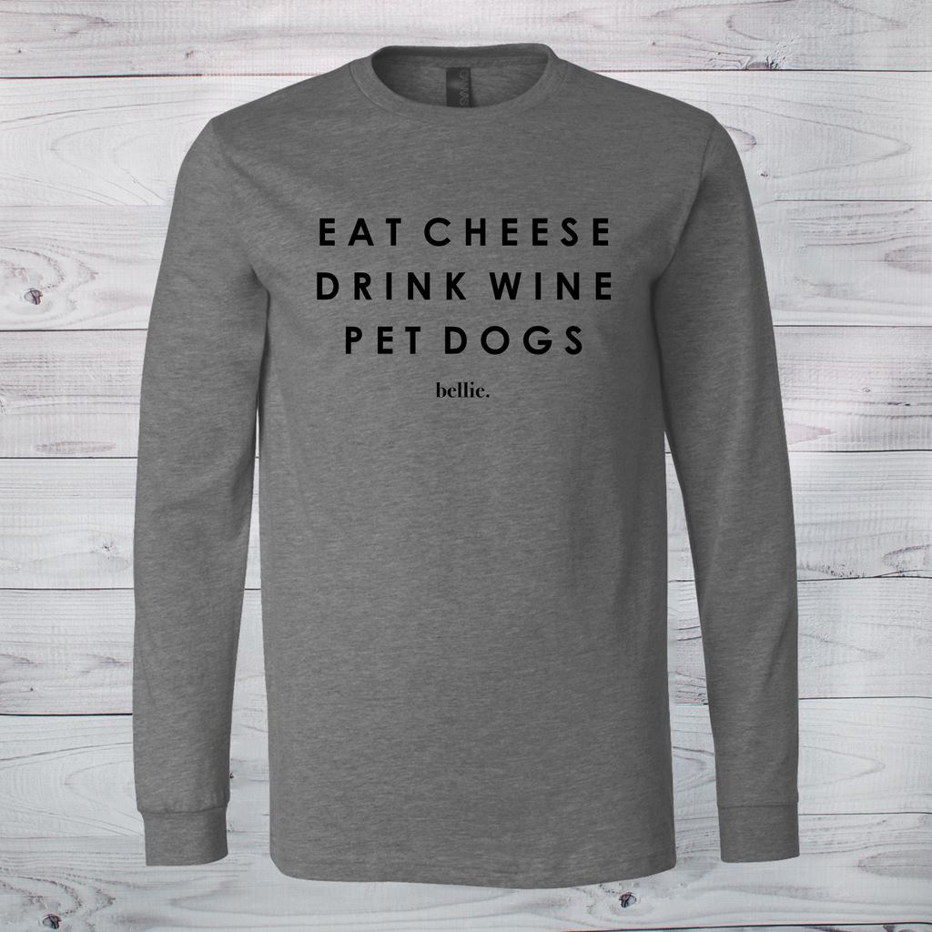 Eat Cheese, Drink Wine, Pet Dogs Tee